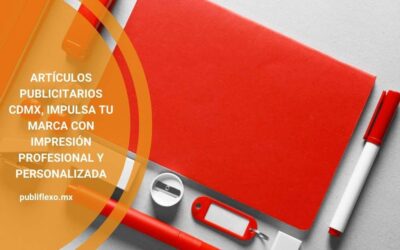 Artículos publicitarios CDMX, impulsa tu marca con impresión profesional y personalizada