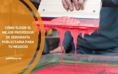Cómo elegir el mejor proveedor de serigrafía publicitaria para tu negocio