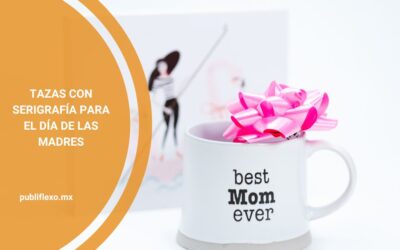 Tazas con Serigrafía para el Día de las Madres, el regalo perfecto que combina amor y creatividad